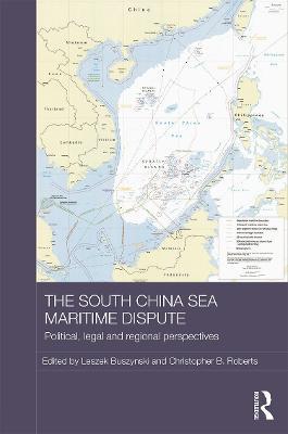 The South China Sea Maritime Dispute: Political, Legal and Regional Perspectives - cover