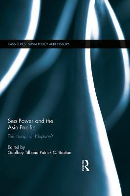 Sea Power and the Asia-Pacific: The Triumph of Neptune? - cover
