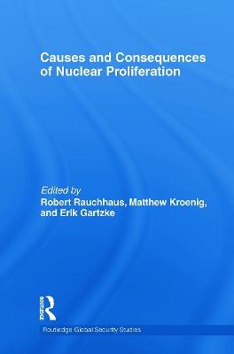 Causes and Consequences of Nuclear Proliferation - cover