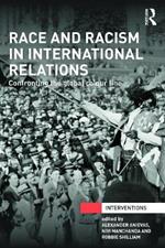 Race and Racism in International Relations: Confronting the Global Colour Line