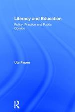 Literacy and Education: Policy, Practice and Public Opinion