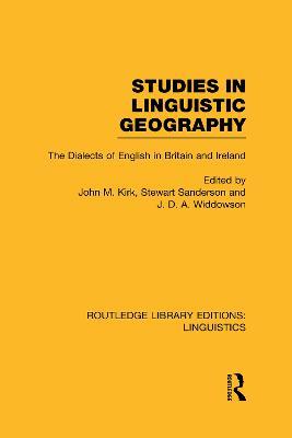 Studies in Linguistic Geography (RLE Linguistics D: English Linguistics): The Dialects of English in Britain and Ireland - cover