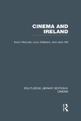Cinema and Ireland - Kevin Rockett,Luke Gibbons,John Hill - cover