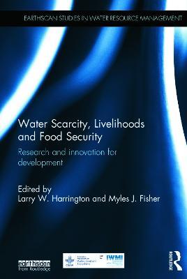Water Scarcity, Livelihoods and Food Security: Research and Innovation for Development - cover