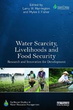 Water Scarcity, Livelihoods and Food Security: Research and Innovation for Development