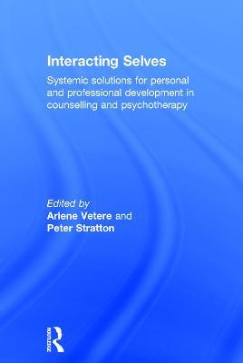 Interacting Selves: Systemic Solutions for Personal and Professional Development in Counselling and Psychotherapy - cover