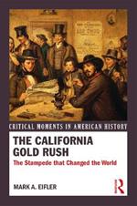 The California Gold Rush: The Stampede that Changed the World