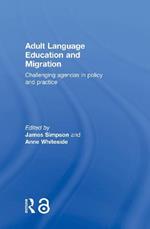 Adult Language Education and Migration: Challenging agendas in policy and practice