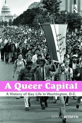 A Queer Capital: A History of Gay Life in Washington D.C. - Genny Beemyn - cover