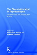 The Dissociative Mind in Psychoanalysis: Understanding and Working With Trauma