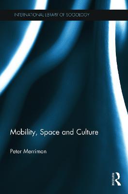 Mobility, Space and Culture - Peter Merriman - cover