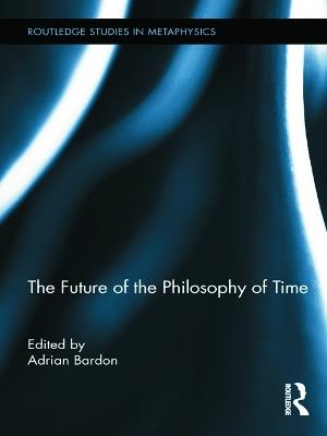The Future of the Philosophy of Time - cover