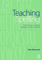 Teaching Spelling: Exploring commonsense strategies and best practices