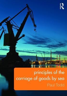 Principles of the Carriage of Goods by Sea - Paul Todd - cover