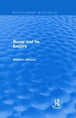 Rome and Its Empire (Routledge Revivals) - Stephen Johnson - cover