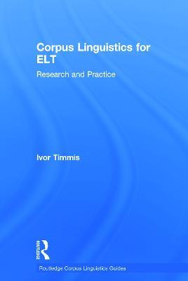 Corpus Linguistics for ELT: Research and Practice - Ivor Timmis - cover