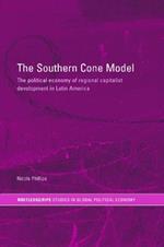 The Southern Cone Model: The Political Economy of Regional Capitalist Development in Latin America