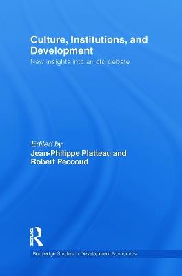 Culture, Institutions, and Development: New Insights Into an Old Debate - cover