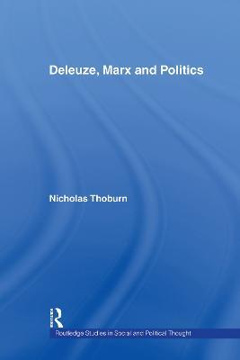 Deleuze, Marx and Politics - Nicholas Thoburn - cover