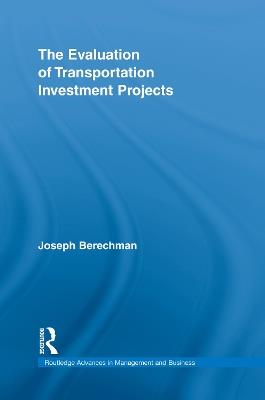 The Evaluation of Transportation Investment Projects - Joseph Berechman - cover