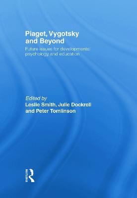 Piaget, Vygotsky & Beyond: Future issues for developmental psychology and education - cover