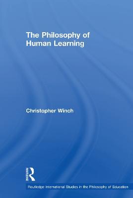 The Philosophy of Human Learning - Christopher Winch - cover