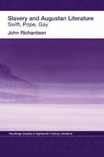 Slavery and Augustan Literature: Swift, Pope and Gay