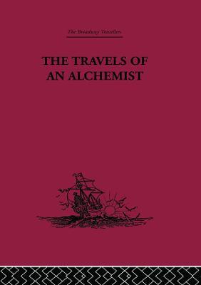 The Travels of an Alchemist: The Journey of the Taoist Ch'ang-Ch'un from China to the Hundukush at the Summons of Chingiz Khan - Li Chih-Ch'ang - cover