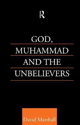 God, Muhammad and the Unbelievers - David Marshall - cover