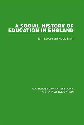 A Social History of Education in England - John Lawson,Harold Silver - cover