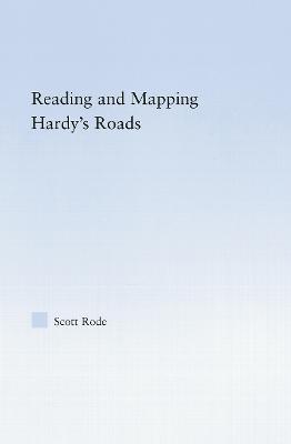 Reading and Mapping Hardy's Roads - Scott Rode - cover