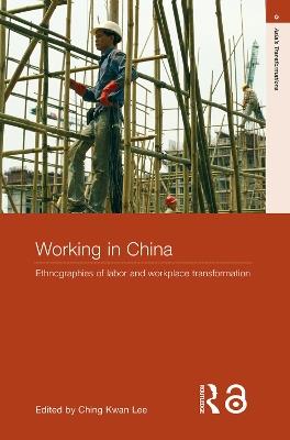 Working in China: Ethnographies of Labor and Workplace Transformation - cover