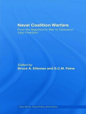 Naval Coalition Warfare: From the Napoleonic War to Operation Iraqi Freedom - cover