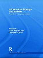 Information Strategy and Warfare: A Guide to Theory and Practice
