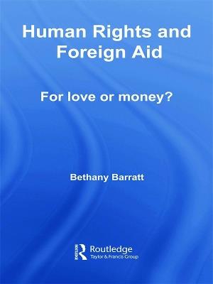Human Rights and Foreign Aid: For Love or Money? - Bethany Barratt - cover
