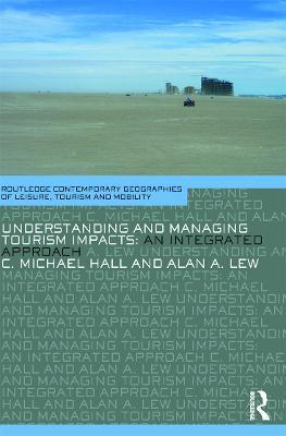 Understanding and Managing Tourism Impacts: An Integrated Approach - C. Michael Hall,Alan A. Lew - cover