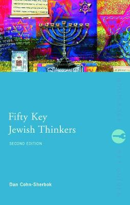 Fifty Key Jewish Thinkers - Dan Cohn-Sherbok - cover