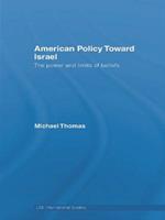 American Policy Toward Israel: The Power and Limits of Beliefs
