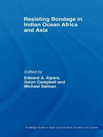 Resisting Bondage in Indian Ocean Africa and Asia