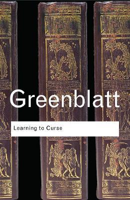 Learning to Curse: Essays in Early Modern Culture - Stephen Greenblatt - cover
