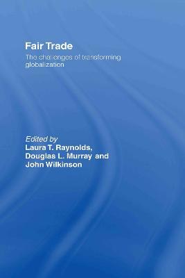 Fair Trade: The Challenges of Transforming Globalization - cover