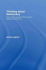 Thinking about Democracy: Power Sharing and Majority Rule in Theory and Practice