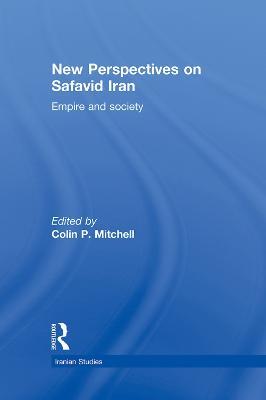 New Perspectives on Safavid Iran: Empire and Society - cover