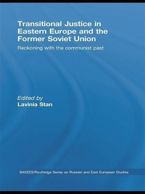 Transitional Justice in Eastern Europe and the former Soviet Union: Reckoning with the communist past - cover