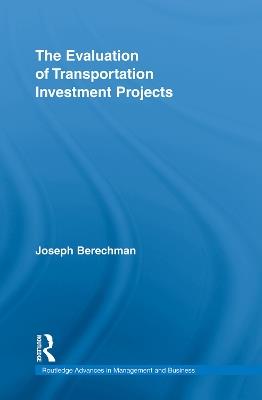 The Evaluation of Transportation Investment Projects - Joseph Berechman - cover