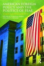 American Foreign Policy and The Politics of Fear: Threat Inflation since 9/11