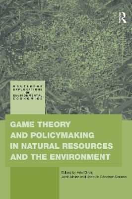 Game Theory and Policy Making in Natural Resources and the Environment - cover