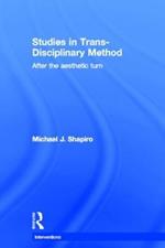 Studies in Trans-Disciplinary Method: After the Aesthetic Turn