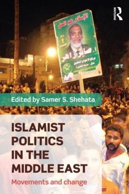 Islamist Politics in the Middle East: Movements and Change - cover