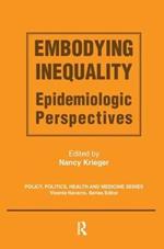 Embodying Inequality: Epidemiologic Perspectives